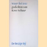 Waar het was: gedichten door Koos Schuur