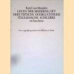 Karel van Manders leven der moderne, oft dees-tijtsche doorluchtighe Italiaensche schilders en hun bron: Een vergelijking tussen van Mander en Vasari door Hessel Miedema
