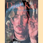 Dick Ket: over zijn leven, idee&euml;n en kunst door Ottevanger Alied