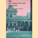 Van Gouden Eeuw naar Fin de Si&eacute;cle: een tocht van Rembrandtplein naar Vondelpark door Dick van der Horst e.a.