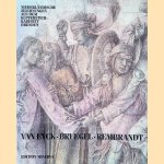 Van Eyck, Bruegel, Rembrandt: Niederl&auml;ndische Zeichnungen des 15. bis 17. Jahrhunderts aus dem Kupferstich-Kabinett Dresden door Christian Dittrich