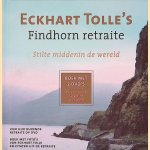 Eckhart Tolle's Findhorn retraite: stilte middenin de wereld door Eckhart Tolle