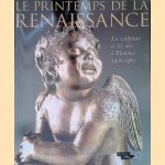 Le printemps de la Renaissance: La sculpture et les arts &agrave; Florence 1400 - 1460 : L'album de l'exposition door Marc Bormand e.a.