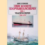 Onze mooiste koopvaardijschepen, deel 1: Vrachtschepen 1945-1970 door Arne Zuidhoek
