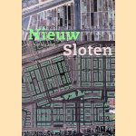 Nieuw Sloten: van tuin tot stad door Anouk de Wit