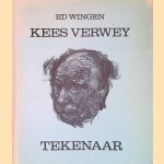 Kees Verwey: Tekenaar door Ed Wingen