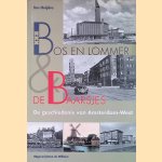 Bos en Lommer en De Baarsjes: de geschiedenis van Amsterdam-West
Ton Heijdra
&euro;&nbsp;15,00