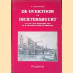 De Overtoom en Dichtersbuurt: uit de geschiedenis van een Amsterdamse woonwijk door A. J. M. R&ouml;vekamp