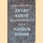 Zeven korte beschouwingen over natuurkunde door Carlo Roveli