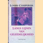 Langs lijnen van geleidelijkheid door Louis Marie Anne Couperus