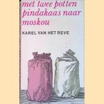 Met twee potten pindakaas naar Moskou
Karel van het Reve
€ 8,00 Met twee potten pindakaas naar Moskou
Karel van het Reve
€ 8,00