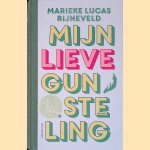 Mijn lieve gunsteling door Marieke Lucas Rijneveld