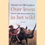 Over leven in het wild: wat de wilde dieren mij leerden
Martine van Zijll Langhout
&euro;&nbsp;12,50