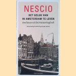 Het geluk van in Amsterdam te leven: een keuze uit het Natuurdagboek door Nescio e.a.