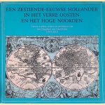 Een zestiende-eeuwse Hollander in het Verre Oosten en het Hoge Noorden: Leven, werken, reizen en avonturen van Jan Huyghen van Linschoten (1563-1611) door L.M. - en anderen Akveld