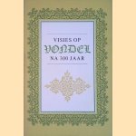 Visies op Vondel na 300 jaar: Een bundel artikelen, verzameld door S.F. Witstein en E.K.Grootes ter gelegenheid van de driehonderdste sterfdag van Joost van den Vondel door Joost van den Vondel
