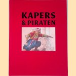 Kapers & piraten: schurken of helden? door Joost Schokkenbroek e.a.