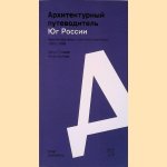 Architectural Guide to Southern Russia: Architecture of the Soviet Avant-Garde Era, 1922-1936 (Russian edition)
Artur Tokarev; Igor Bychkov
&euro;&nbsp;15,00