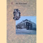 Het Korenhuis: een monumentaal complex van kunst en cultuur door J. Muiderman e.a.