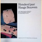 Honderd jaar Haags bouwen. Over eigenzinnige architecten en een niet-begrijpend publiek en 'wispelturige' kranten door Leo A. van Heijningen e.a.