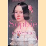 Sophie in Weimar: Een prinses van Oranje in Duitsland door Thera Coppens