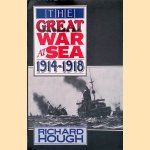 The Great War at Sea, 1914 1918 door Richard Hough