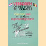 Verboden op het werk te komen: klein woordenboek van Vlaamse taal- en andere eigenaardigheden
Ton van der Wouden
€ 6,00 Verboden op het werk te komen: klein woordenboek van Vlaamse taal- en andere eigenaardigheden
Ton van der Wouden
€ 6,00