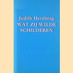 Wat zij wilde schilderen door Judith Herzberg