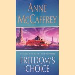 Freedom's Choice door Anne McCaffrey