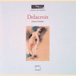 Delacroix. Ediz. illustrata door Arlette S&eacute;rullaz