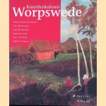 K&uuml;nstlerkolonie Worpswede: Paula Modersohn-Becker, Fritz Mackensen, Otto Modersohn, Hans am Ende, Fritz Overbeck, Heinrich Vogeler door Frauke Berchtig