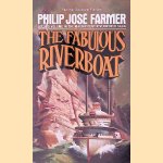 The Fabulous Riverboat door Philip Jos&eacute; Farmer