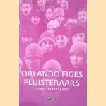 Fluisteraars: Leven onder Stalin door Orlando Figes