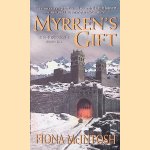 Myrren's Gift: The Quickening Book One door Fiona McIntosh