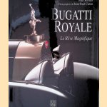 Bugatti Royale: Le R&ecirc;ve magnifique door Paul Kestler e.a.