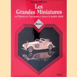Les Grandes Miniatures ou l'histoire de l'automobile &agrave; travers le mod&egrave;le r&eacute;duit door Patrick Verlinden