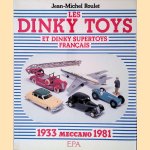 Les Dinky Toys et Dinky supertoys fran&ccedil;ais door Jean-Michel Roulet