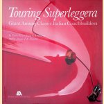 Touring Superleggera: Giant Among Classic Italian Coachbuilders
Carlo Felice Bianchi Anderloni e.a.
&euro;&nbsp;100,00