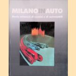 Milano in auto: storie milanesi di uomini e di automobili door Michele Marchian&ograve;