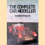 The Complete Car Modeller door Gerald A. Wingrove