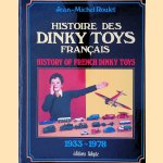 Histoire des Dinky Toys francais 1933-1978 = History of French Dinky Toys 1933-1978 door Jean-Michel Roulet