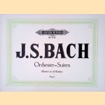 Johann Sebastian Bach: Orchester-Suiten f&uuml;r Klavier zu vier H&auml;nden door Max Reger