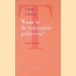Waar is de tolerantie gebleven? door Simon Schama