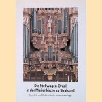 Die Stellwagen-Orgel in der Marienkirche zu Stralsund. Festschrift zur Wiederweihe der restaurierten Orgel] door Christoph - and others Lehnert