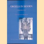 Orgels in Hoorn: Voorheen en nu door J.P.H.van der Knaap