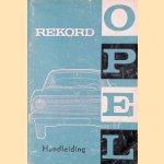 Opel Rekord Handleiding + bijvoegsel door General Motors Continental