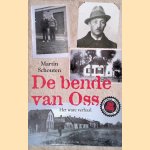 De bende van Oss: het ware verhaal door Martin Schouten