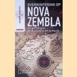 Overwintering op Nova Zembla door Rayner S. Unwin e.a.