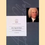 Eine Orgel f&uuml;r Bach in St. Katharinen Hamburg door Dorothea Schr&ouml;der