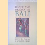 Dance and Drama in Bali door Beryl de Zoete e.a.